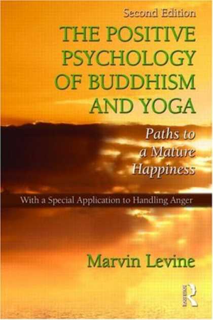 Books About Psychology - The Positive Psychology of Buddhism and Yoga: Paths to A Mature Happiness