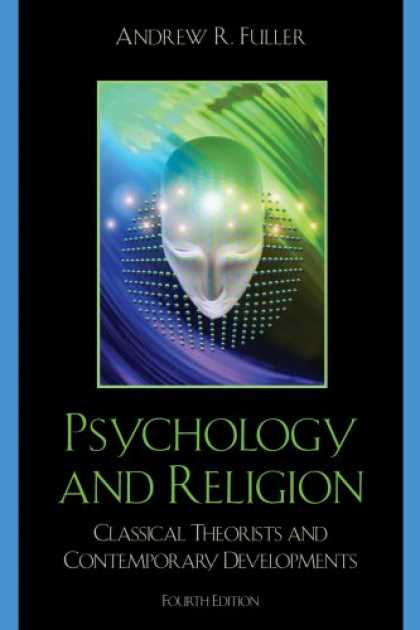 Books About Psychology - Psychology and Religion: Classical Theorists and Contemporary Developments