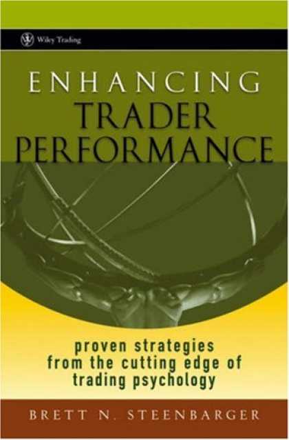 Books About Psychology - Enhancing Trader Performance: Proven Strategies From the Cutting Edge of Trading