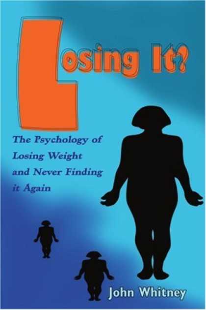 Books About Psychology - Losing It?: The Psychology of Losing Weight and Never Finding it Again