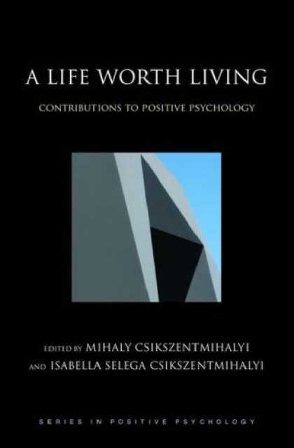Books About Psychology - A Life Worth Living: Contributions to Positive Psychology (Series in Positive Ps