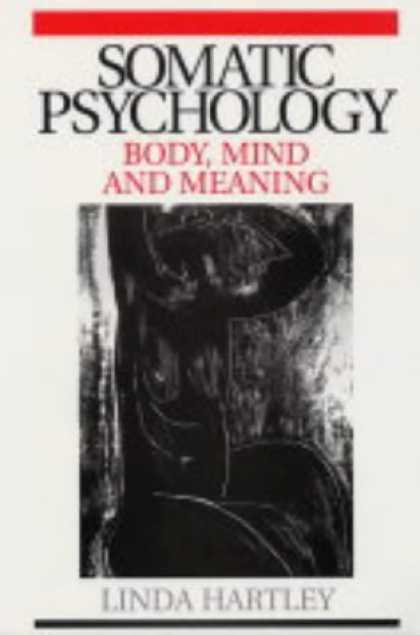 Books About Psychology - Somatic Psychology: Body, Mind and Meaning