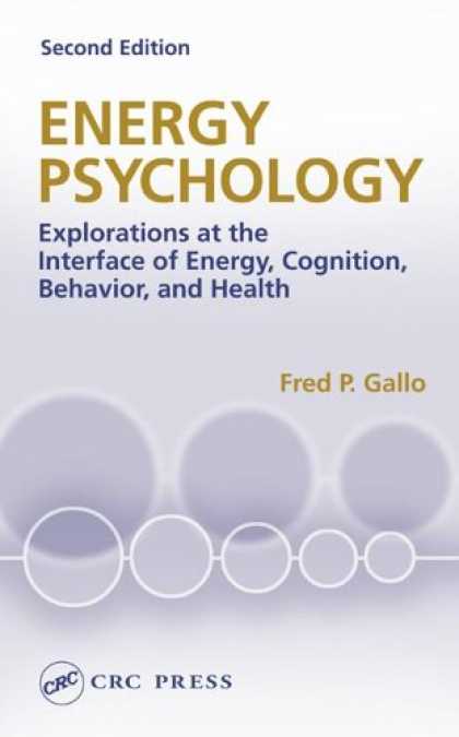 Books About Psychology - Energy Psychology: Explorations at the Interface of Energy, Cognition, Behavior,
