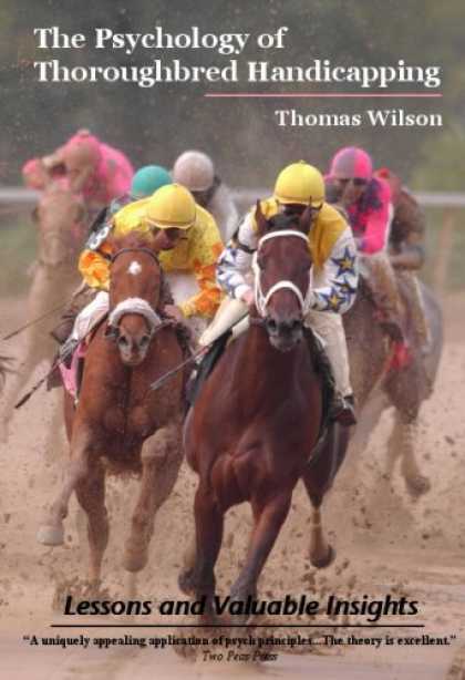 Books About Psychology - The Psychology of Thoroughbred Handicapping: Lessons and Valuable Insights