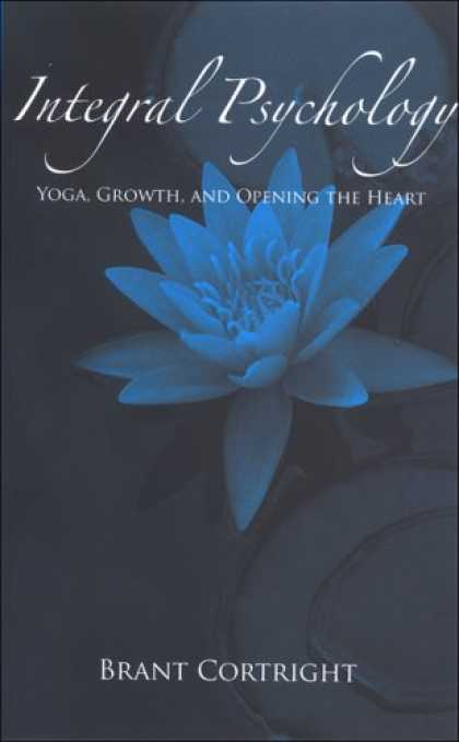 Books About Psychology - Integral Psychology: Yoga, Growth, and Opening the Heart (Suny Series in Transpe