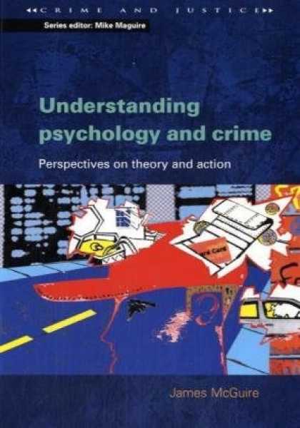 Books About Psychology - Understanding Psychology and Crime: Perspectives on Theory and Action (Crime and
