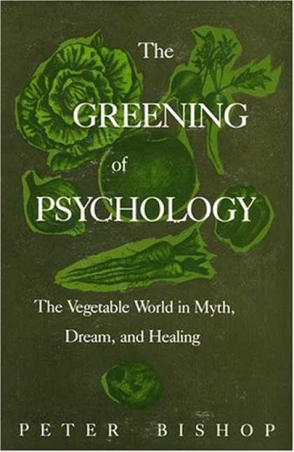 Books About Psychology - The Greening of Psychology: The Vegetable World in Myth, Dream, and Healing