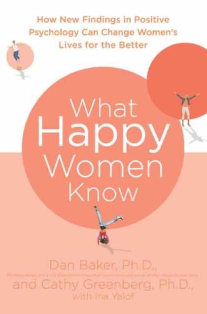 Books About Psychology - What Happy Women Know: How New Findings in Positive Psychology Can Change Women'
