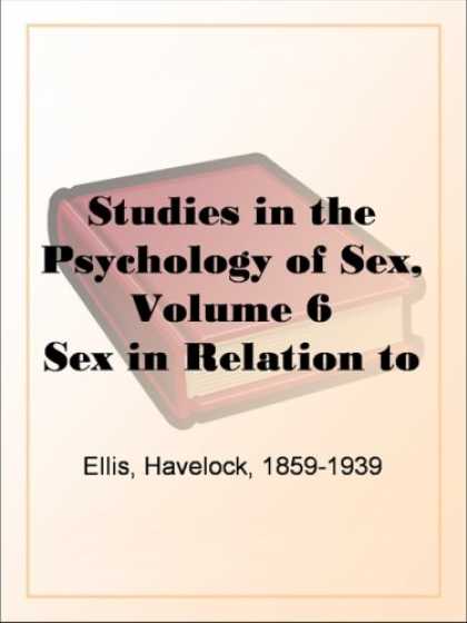 Books About Psychology - Studies in the Psychology of Sex, Volume 6Sex in Relation to Society