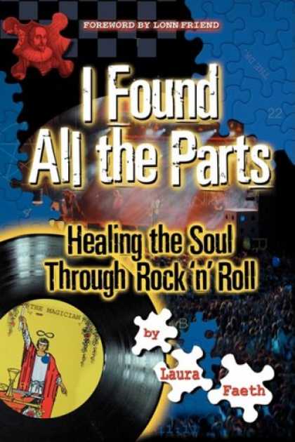 Books About Rock 'n Roll - I FOUND ALL THE PARTS: Healing the Soul Through Rock 'n' Roll