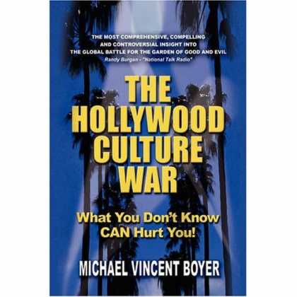 Books About Rock 'n Roll - The Hollywood Culture War: What You Don't Know CAN Hurt You!