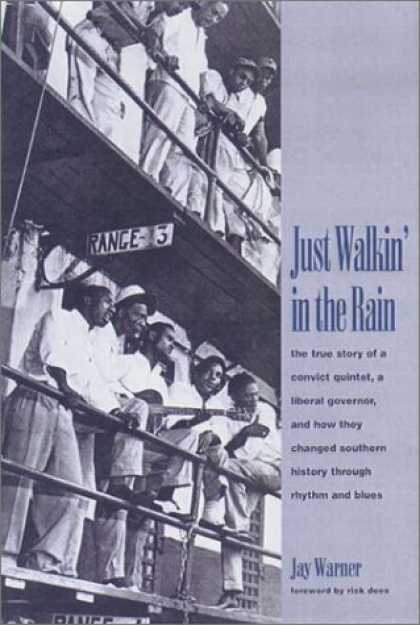 Books About Rock 'n Roll - Just Walkin' in the Rain: The True Story of the Prisonaires: the Convict Pioneer