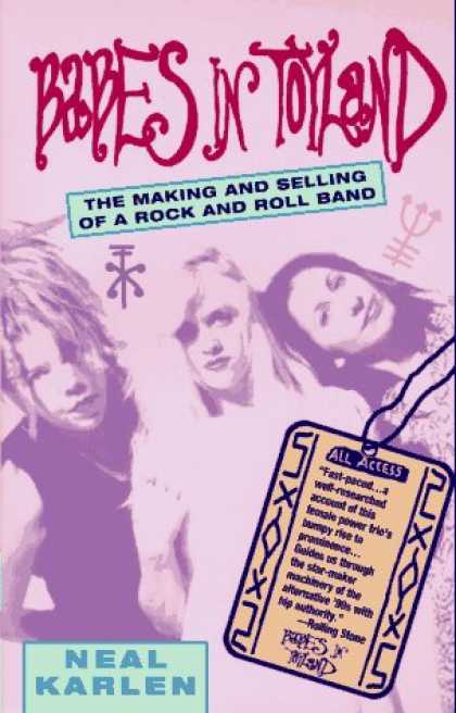 Books About Rock 'n Roll - Babes in Toyland: The Making and Selling of a Rock and Roll Band