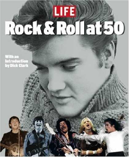 Books About Rock 'n Roll - LIFE Rock and Roll at 50: A History in Pictures