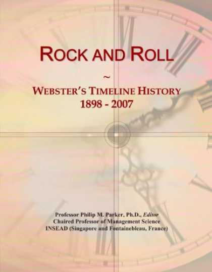 Books About Rock 'n Roll - Rock and Roll: Webster's Timeline History, 1898 - 2007