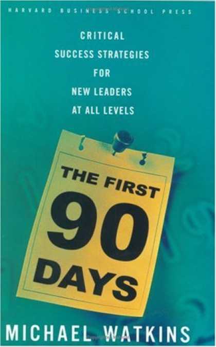 Books About Success - The First 90 Days: Critical Success Strategies for New Leaders at All Levels