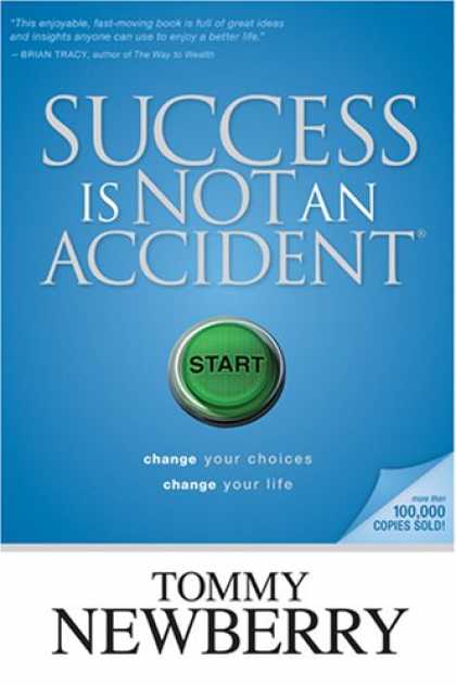 Books About Success - Success Is Not an Accident: Change Your Choices; Change Your Life