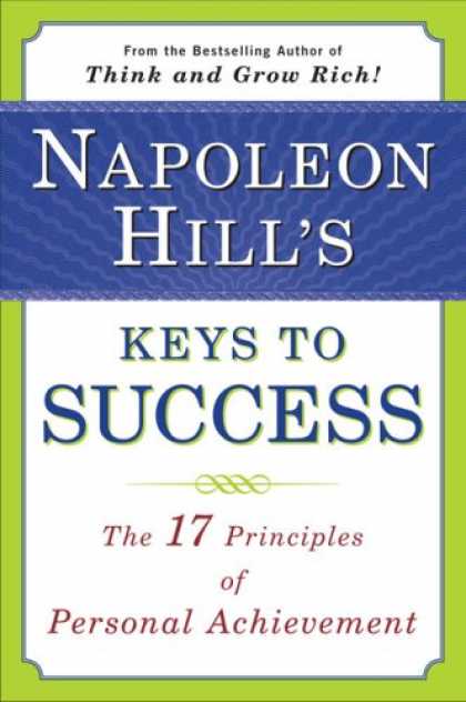 Books About Success - Napoleon Hill's Keys to Success: The 17 Principles of Personal Achievement