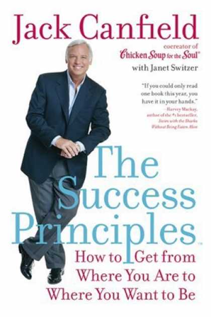 Books About Success - The Success Principles(TM): How to Get from Where You Are to Where You Want to B