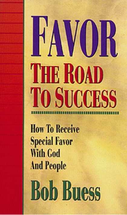 Books About Success - Favor the Road to Success: How to Receive Special Favor With God and People