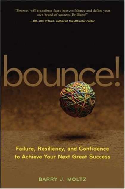 Books About Success - Bounce!: Failure, Resiliency, and Confidence to Achieve Your Next Great Success