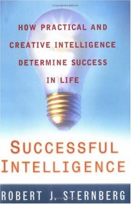 Books About Success - Successful Intelligence: How Practical and Creative Intelligence Determine Succe
