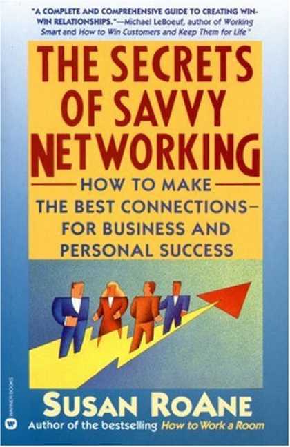 Books About Success - The Secrets of Savvy Networking: How to Make the Best Connections for Business a