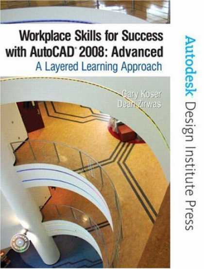 Books About Success - Workplace Skills for Success with AutoCAD(R) 2009: Advanced, A Layered Learning