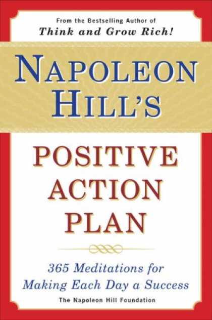Books About Success - Napoleon Hill's Positive Action Plan: 365 Meditations For Making Each Day a Succ