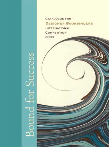 Books About Success - Bound for Success: Catalogue for Designer Bookbinders International Competition