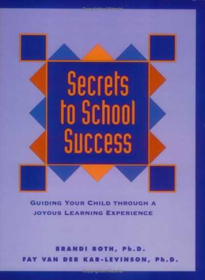 Books About Success - Secrets to School Success: Guiding Your Child Through a Joyous Learning Experien