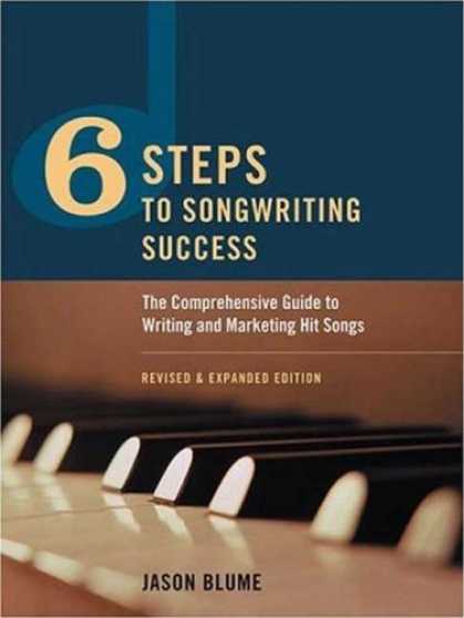 Books About Success - Six Steps to Songwriting Success: The Comprehensive Guide to Writing and Marketi