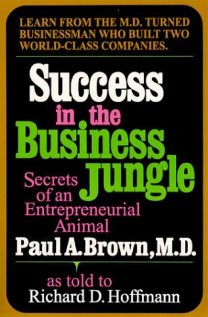 Books About Success - Success in the Business Jungle: Secrets of an Entrepreneurial Animal