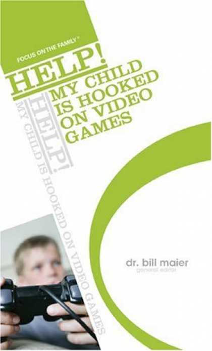 Books About Video Games - HELP! My Child Is Hooked on Video Games (Focus on the Family: Help!)