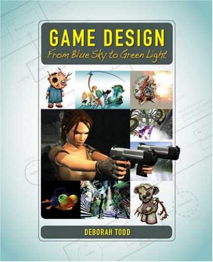Books About Video Games - Game Design: From Blue Sky to Green Light