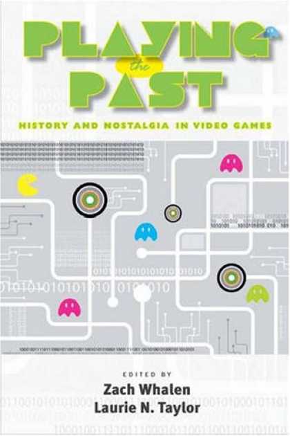 Books About Video Games - Playing the Past: History and Nostalgia in Video Games