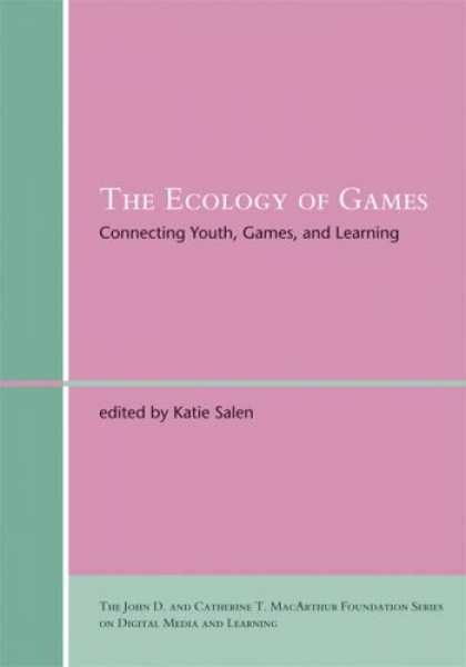 Books About Video Games - The Ecology of Games: Connecting Youth, Games, and Learning (John D. and Catheri