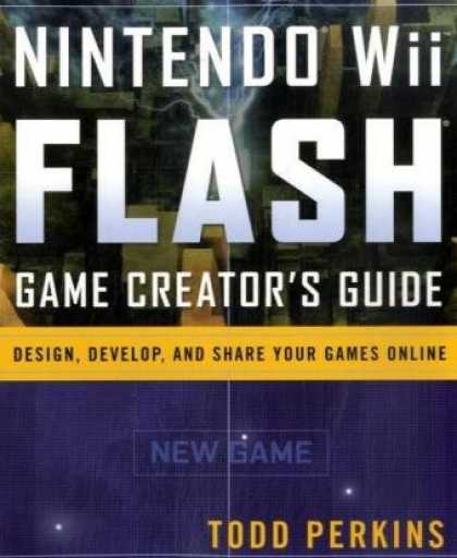 Books About Video Games - Nintendo Wii Flash Game Creator's Guide: Design, Develop, and Share Your Games O