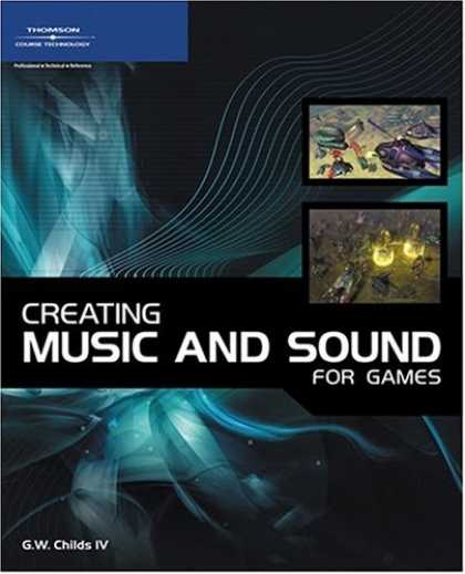 Books About Video Games - Creating Music and Sound for Games