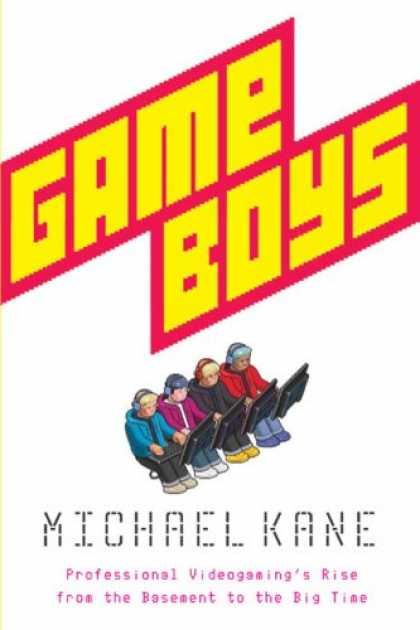 Books About Video Games - Game Boys: Professional Videogaming's Rise from the Basement to the Big Time