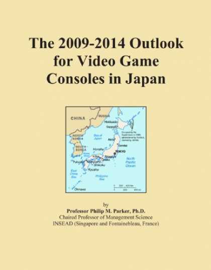 Books About Video Games - The 2009-2014 Outlook for Video Game Consoles in Japan