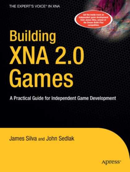 Books About Video Games - Building XNA 2.0 Games: A Practical Guide for Independent Game Development (Book