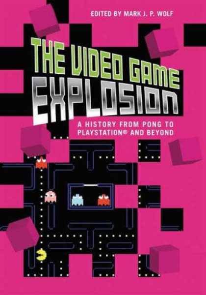 Books About Video Games - The Video Game Explosion: A History from PONG to PlayStation and Beyond