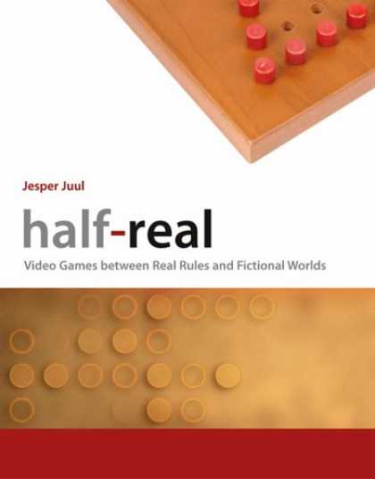 Books About Video Games - Half-Real: Video Games between Real Rules and Fictional Worlds