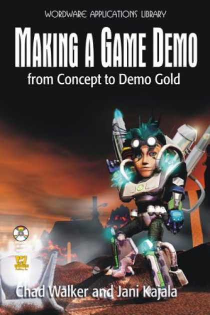 Books About Video Games - Making a Game Demo: From Concept to Demo Gold (Wordware Game Developer's Library