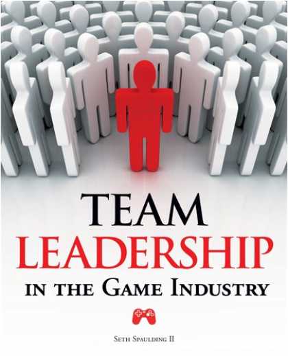 Books About Video Games - Team Leadership in the Game Industry