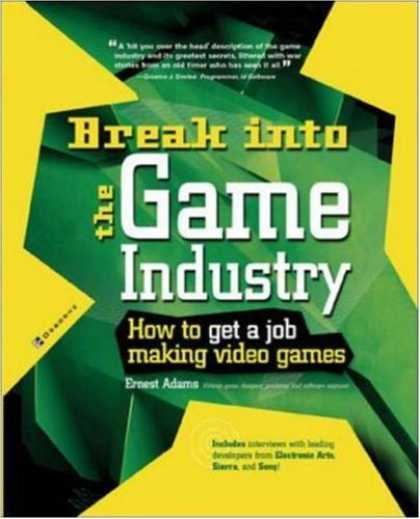 Books About Video Games - Break Into The Game Industry: How to Get A Job Making Video Games