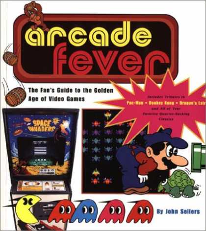 Books About Video Games - ARCADE FEVER The Fan's Guide to The Golden Age of Video Games