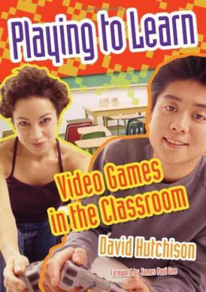 Books About Video Games - Playing to Learn: Video Games in the Classroom