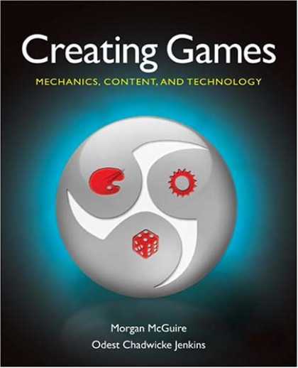 Books About Video Games - Creating Games: Mechanics, Content, and Technology
